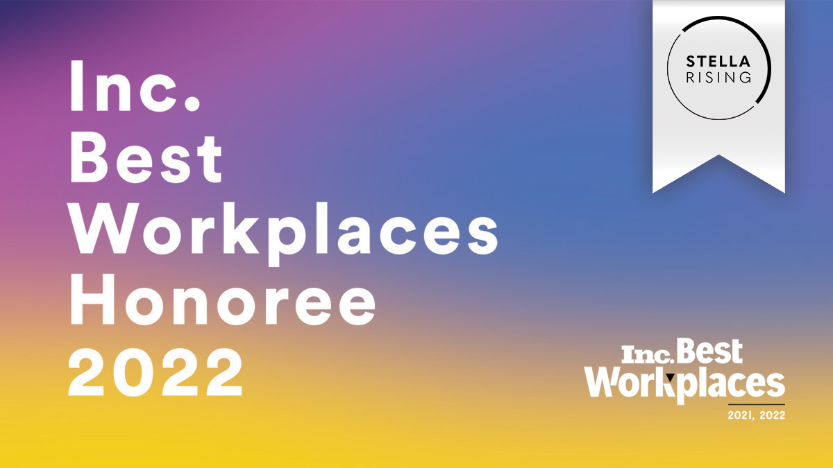 Stella Rising Honored with Inc. 2022 Best Workplace Award—Again!
