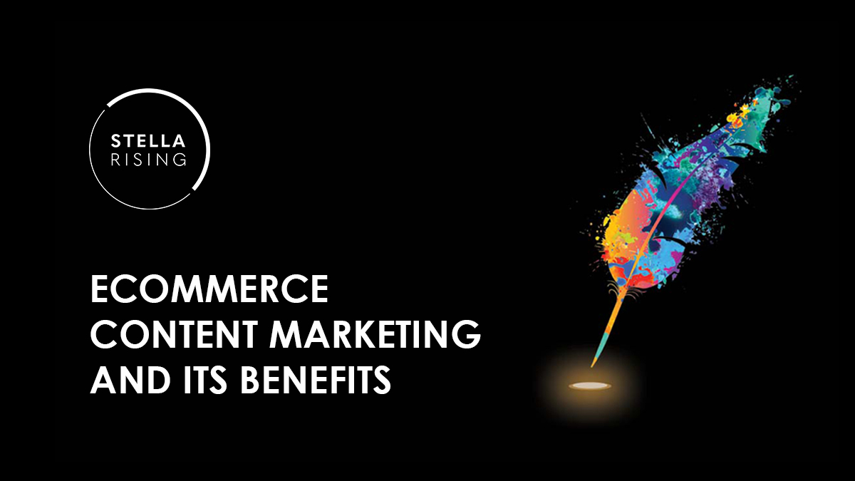 Ecommerce Content Marketing and Its Benefits